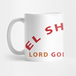 El Shaddai Lord God Almighty Inspirational Christian Mug